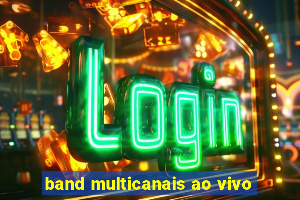 band multicanais ao vivo